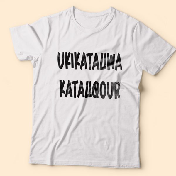 Ukikataliwa Kataliqour Tshirt