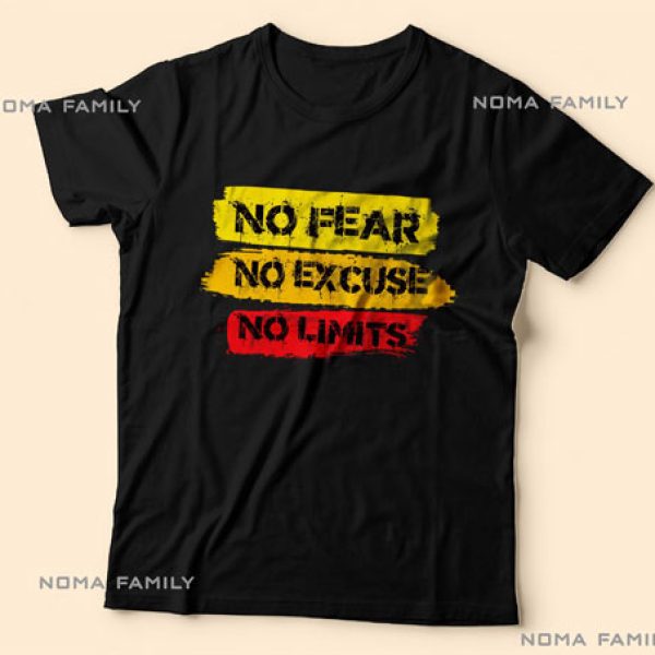 No Fear, No Excuse, No limits Cotton Tshirt